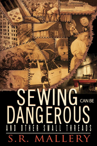 Sewing Can Be Dangerous and Other Small Threads