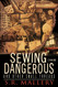 Sewing Can Be Dangerous and Other Small Threads