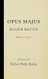 Opus Majus Volumes 1 and 2