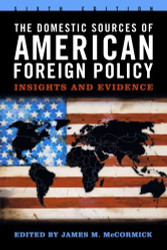 Domestic Sources Of American Foreign Policy