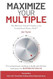 Maximize Your Multiple