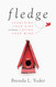 Fledge: Launching Your Kids Without Losing Your Mind
