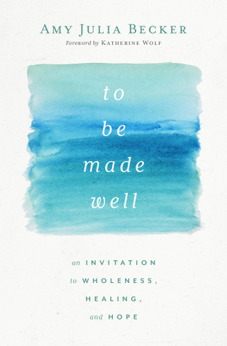 To Be Made Well