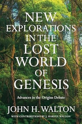 New Explorations in the Lost World of Genesis