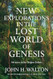 New Explorations in the Lost World of Genesis