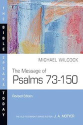 The Message of Psalms 73 150: Songs for the People of God