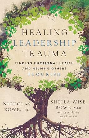 Healing Leadership Trauma