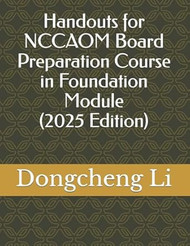 Handouts for NCCAOM Board Preparation Course in Foundation