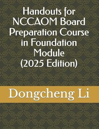 Handouts for NCCAOM Board Preparation Course in Foundation