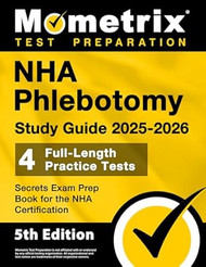 NHA Phlebotomy Study Guide 2025-2026 4 Full-Length Practice