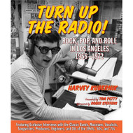Turn Up the Radio!: Rock Pop and Roll in Los Angeles 1956 1972