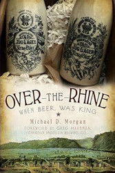 Over-the-Rhine: When Beer Was King