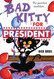 Bad Kitty for President
