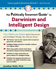 The Politically Incorrect Guide to Darwinism and