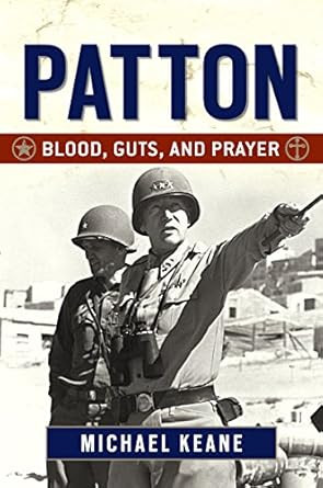 Patton: Blood Guts and Prayer