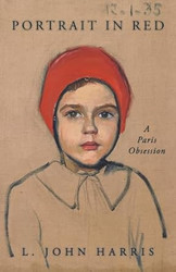 Portrait in Red: A Paris Obsession