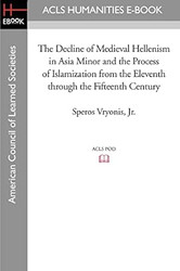 The Decline of Medieval Hellenism in Asia Minor and the