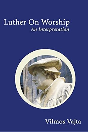 Luther on Worship