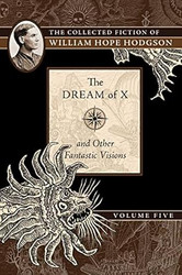 The Dream of X and Other Fantastic Visions