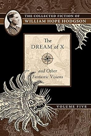 The Dream of X and Other Fantastic Visions