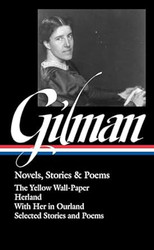 Charlotte Perkins Gilman: Novels Stories & Poems