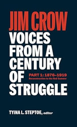 Jim Crow: Voices from a Century of Struggle Part 1