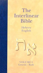 The Interlinear Hebrew-English Bible Volume 1: Genesis-Ruth