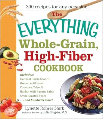 The Everything Whole Grain High Fiber Cookbook