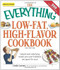 The Everything Low-Fat High-Flavor Cookbook