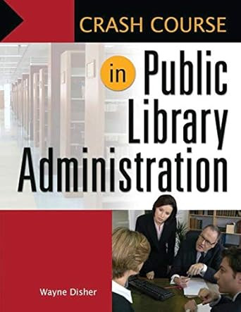 Crash Course in Public Library Administration