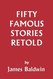 Fifty Famous Stories Retold Fifty Famous Stories Retold