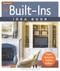 All New Built-Ins Idea Book: Closets*Mudrooms*Cabinets*Pantries