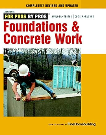 Foundations & Concrete Work: Revised and Updated