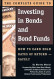 The Complete Guide to Investing in Bonds and Bond Funds How