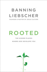 Rooted: The Hidden Places Where God Develops You