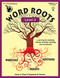 Word Roots Level 2 Workbook Learning the Building Blocks of