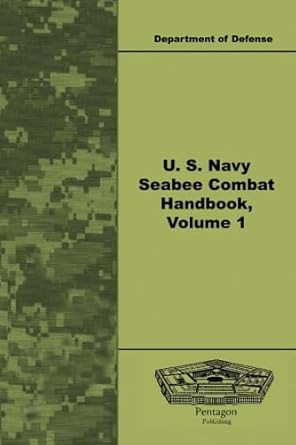 U. S. Navy Seabee Combat Handbook Volume 1
