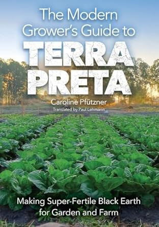The Modern Grower's Guide to Terra Preta