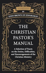 The Christian Pastor's Manual