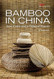 Bamboo in China: Arts Crafts and a Cultural History