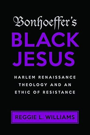 Bonhoeffer's Black Jesus