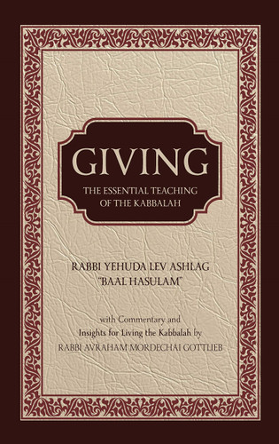 Giving: The Essential Teaching of the Kabbalah by ''Baal