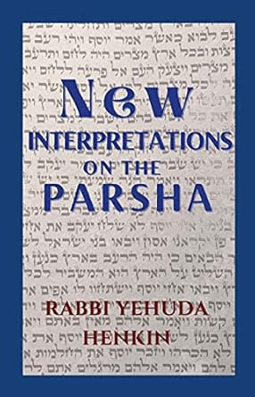 New Interpretations on the Parsha