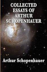 Collected Essays of Arthur Schopenhauer