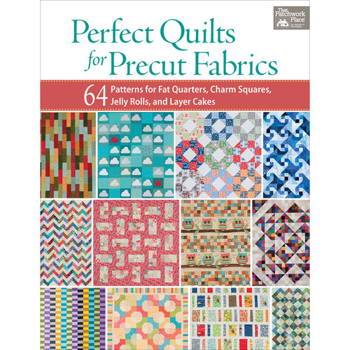 Perfect Quilts for Precut Fabrics