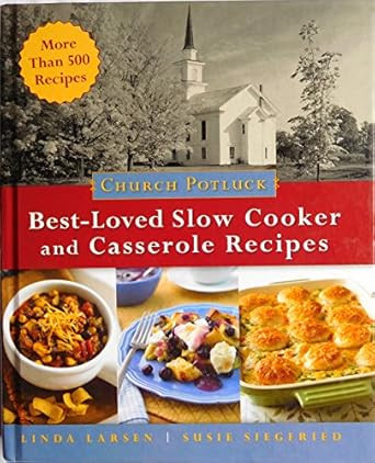Church Potluck BEST LOVED SLOW COOKER and casserole recipes