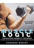 Muscle Logic : Escalating Density Training : Changes the Rules