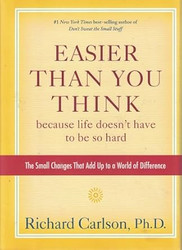 Easier Than You Think Because Life Doesn't Have to Be so Hard