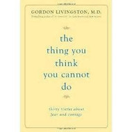 The Thing You Think You Cannot Do