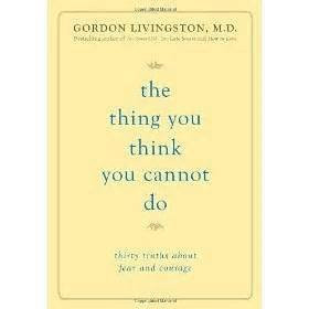 The Thing You Think You Cannot Do